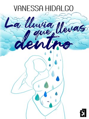 cover image of La lluvia que llevas dentro